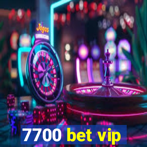7700 bet vip